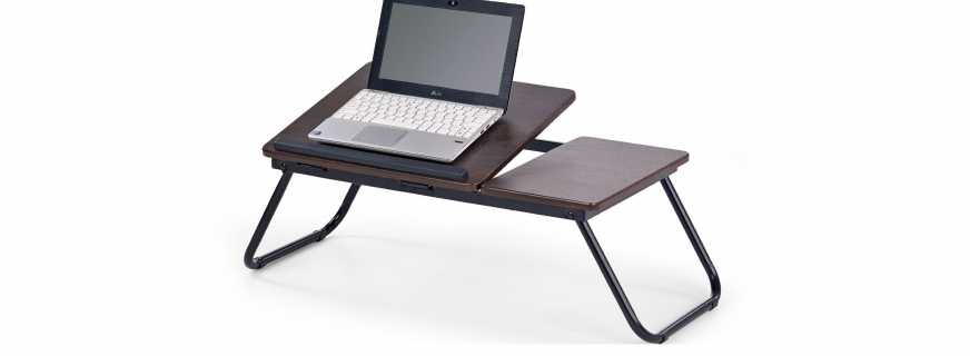 Modely stolov pre laptop v posteli, ich výhody a nevýhody